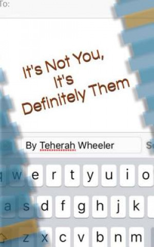 Книга It's Not You, It's Definitely Them Teherah Wheeler