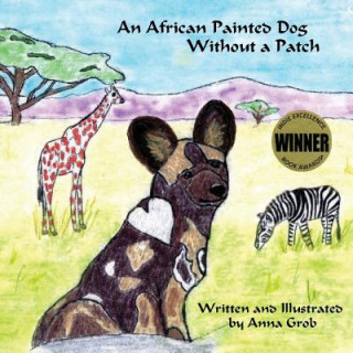 Книга An African Painted Dog Without A Patch Anna Grob