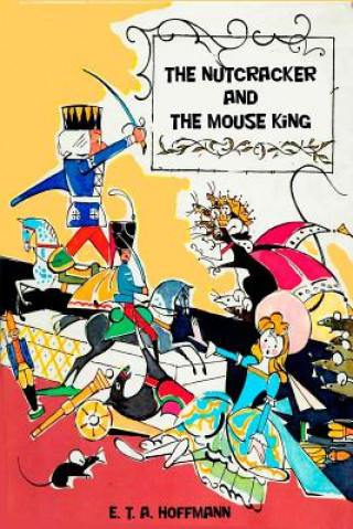 Kniha The Nutcracker and The Mouse King E. T. A. Hoffmann