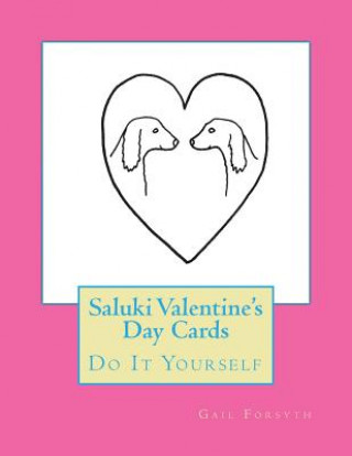 Carte Saluki Valentine's Day Cards: Do It Yourself Gail Forsyth