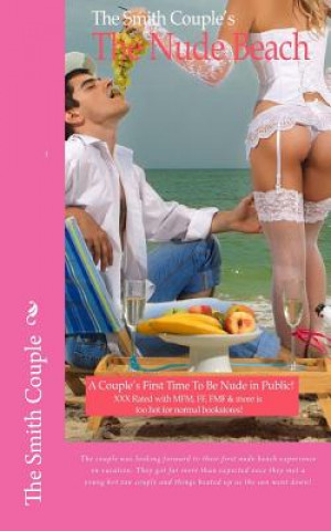 Книга The Nude Beach: A Couple's First Time Nude in Public The Smith Couple