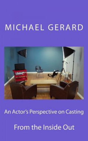 Kniha An Actor's Perspective on Casting: From the Inside Out Michael Gerard