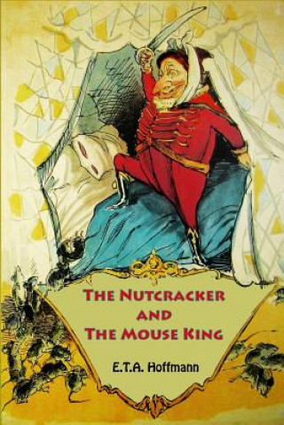 Kniha The Nutcracker and The Mouse King E. T. A. Hoffmann