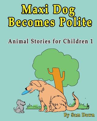 Książka Maxi Dog Becomes Polite Sam Dawn
