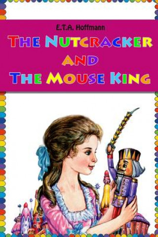 Książka The Nutcracker and The Mouse King E. T. A. Hoffmann