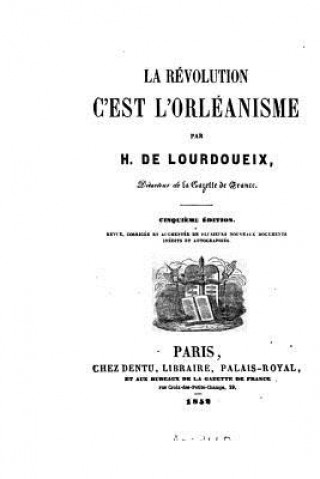 Книга La révolution c'est l'orléanisme H De Lourdoueix