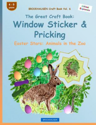 Книга BROCKHAUSEN Craft Book Vol. 6 - The Great Craft Book: Window Sticker & Pricking: Easter Stars: Animals in the Zoo Dortje Golldack