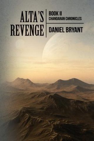 Carte Alta's Revenge: Book II Chandaran Chronicles Daniel Bryant