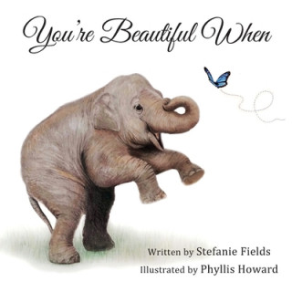 Buch You're Beautiful When Stefanie Fields