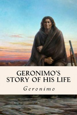 Könyv Geronimo's Story of His Life Geronimo