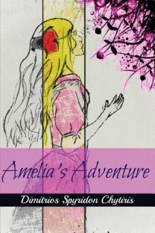 Könyv Amelia's Adventure Dimitrios Spyridon Chytiris