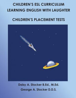 Carte Children's ESL Curriculum: Learning English with Laughter: Children's Placement Test: Second Edition MS Daisy a Stocker M Ed