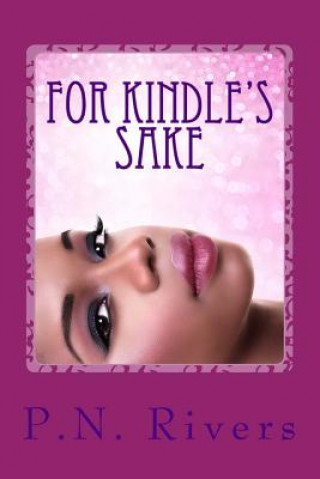 Kniha For Kindle's Sake Patrice Rivers