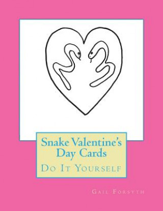 Könyv Snake Valentine's Day Cards: Do It Yourself Gail Forsyth