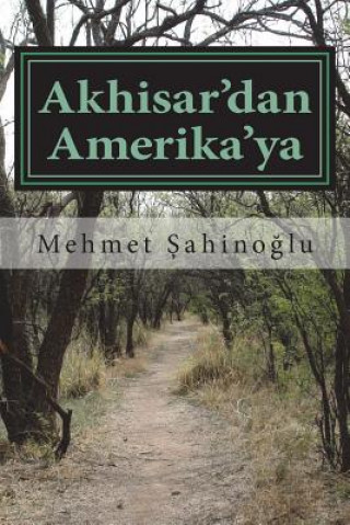 Kniha Akhisar'dan Amerika'ya Dr Mehmet Sahinoglu