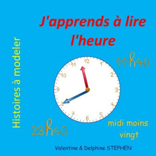 Kniha J'apprends ? lire l'heure Valentine Stephen