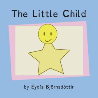 Kniha The Little Child Eydis Bjornsdottir