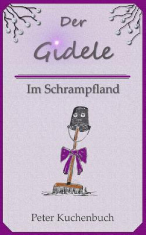 Kniha Der Gidele: Im Schrampfland Peter Kuchenbuch