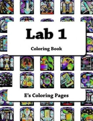 Könyv Lab 1: Coloring Book E's Coloring Pages
