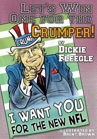 Kniha Let's Win One for the Crumper!: A Quarter Century of Political Football Dickie Fleegle