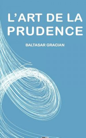 Könyv L'Art de la Prudence Baltasar Gracián