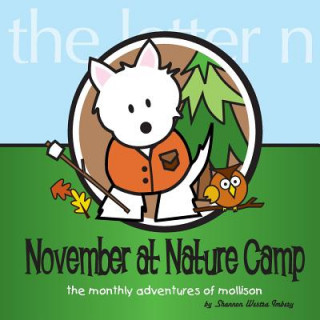 Kniha November at Nature Camp: The Monthly Adventures of Mollison Shannon Westra Imbery