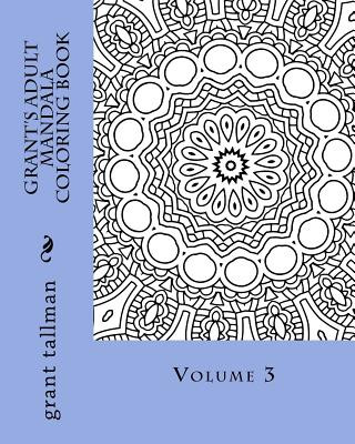 Carte Grant's adult mandala coloring book vol 3 Grant Tallman