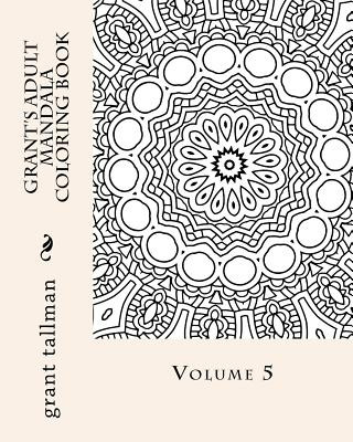 Carte Grant's adult mandala coloring book vol 5 Grant Tallman