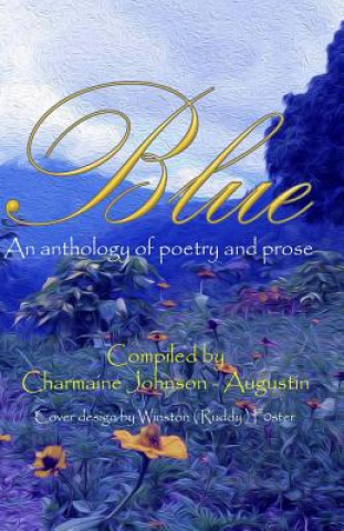 Kniha Blue: An anthology of poetry and prose Charmaine Johnson-Augustin