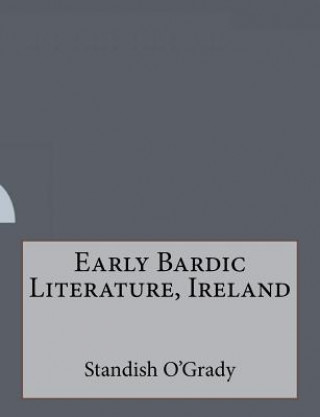 Carte Early Bardic Literature, Ireland Standish O'Grady