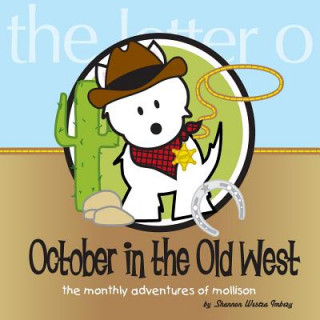 Book October in the Old West: The Monthly Adventures of Mollison Shannon Westra Imbery