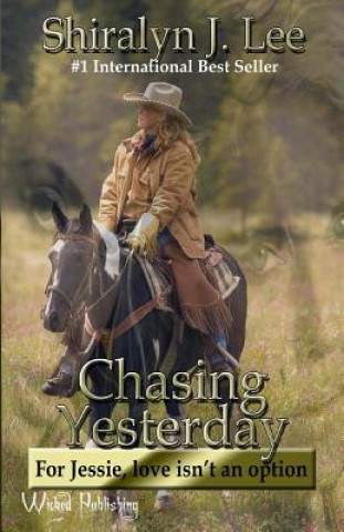 Książka Chasing Yesterday: For Jessie, Love isn't an option Shiralyn J Lee