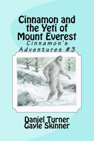 Carte Cinnamon and the Yeti of Mount Everest Daniel W Turner