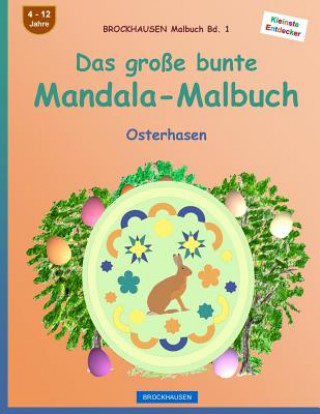 Carte BROCKHAUSEN Malbuch Bd. 1 - Das große bunte Mandala-Malbuch: Osterhasen Dortje Golldack