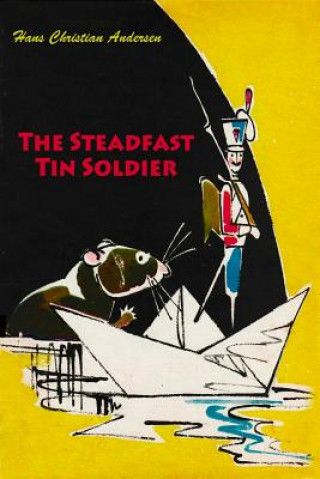 Könyv The Steadfast Tin Soldier Hans Christian Andersen