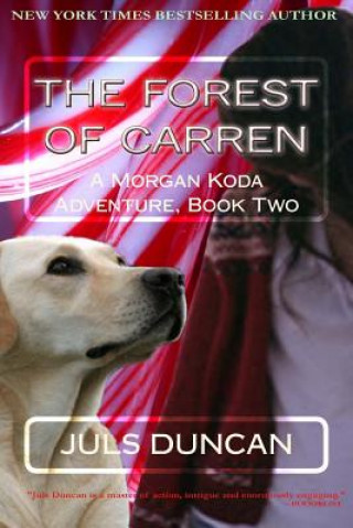 Kniha The Forest Of Carren: A Morgan Koda Adventure, Book Two Juls Duncan