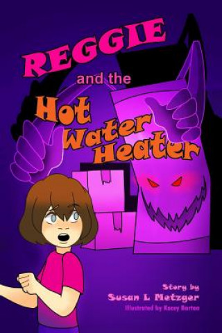 Carte Reggie and the Hot Water Heater Susan L Metzger