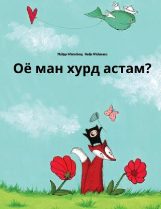Carte Ojo Man Xurd Astam?: Children's Picture Book (Tajik Edition) Philipp Winterberg