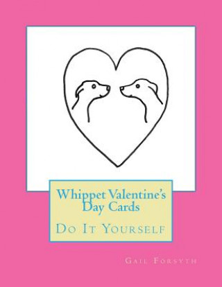 Buch Whippet Valentine's Day Cards: Do It Yourself Gail Forsyth