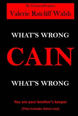 Knjiga What's Wrong CAIN, What's Wrong Valerie Ratcliff Walsh
