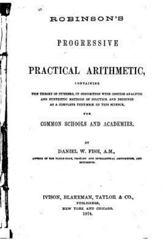 Kniha Robinson's Progressive Practical Arithmetic Daniel W Fish