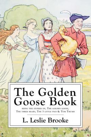 Könyv The Golden Goose Book: Illustrated In Color and B&W L Leslie Brooke
