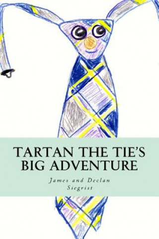 Kniha Tartan the Tie's Big Adventure James F Siegrist