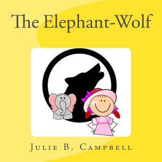 Kniha Elephant-Wolf Julie B Campbell