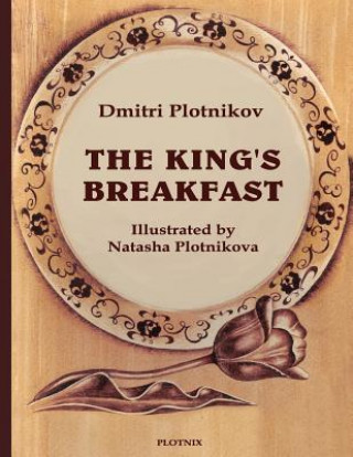 Carte The King's Breakfast Dmitri Plotnikov