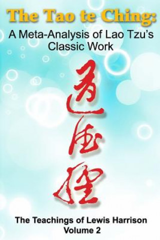 Carte Tao te Ching: A Meta-Analysis of Lao Tzu's Classic Work Lewis Harrison