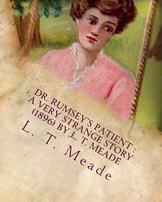 Książka Dr. Rumsey's patient: a very strange story (1896) by L. T. Meade L T Meade