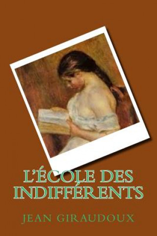 Book L'ecole des indifferents M Jean Giraudoux