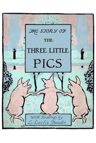 Livre The Story of the Three Little Pigs: Picture Book L Leslie Brooke