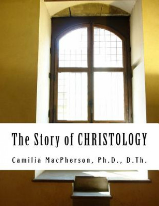 Könyv The Story of CHRISTOLOGY: Told using Automatic Drawings and Surreal Art written in the style of Scholars' Art Dr Camilia MacPherson